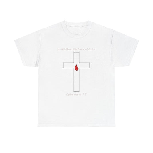 Faith-Inspired Unisex Heavy Cotton Tee - "It's All About the Blood of Christ"