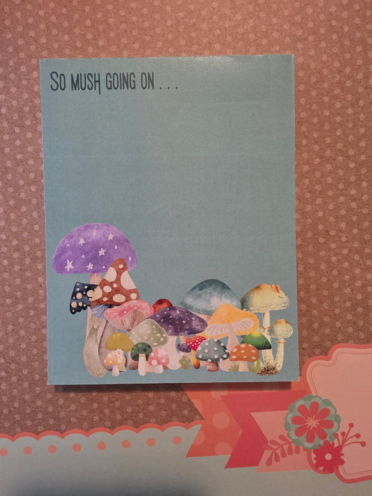 So Mush Going On Notepad